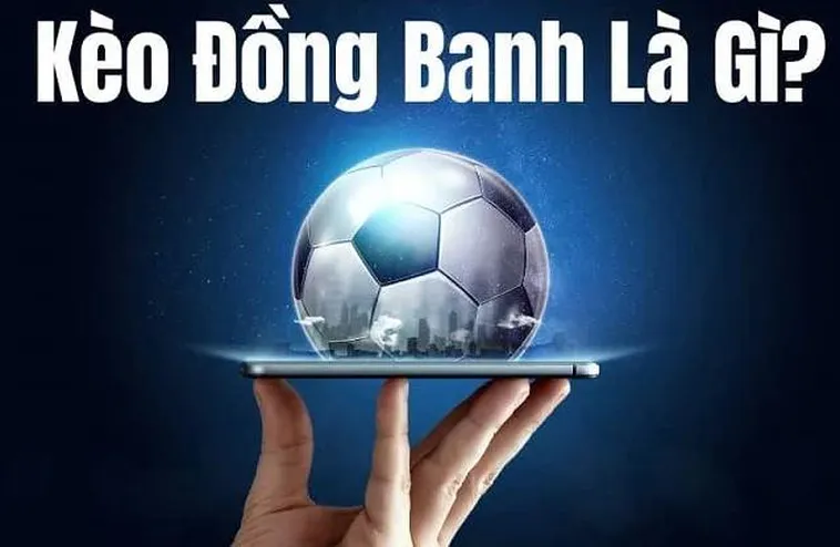 Kinh Nghiệm Xương Máu Về Cách Chơi Kèo Đồng Banh Tại 7M Bất Bại