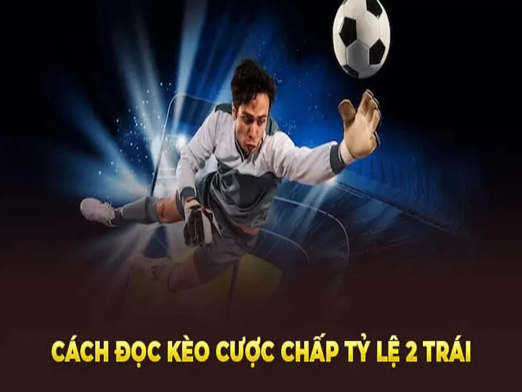 Tuyệt Chiêu Soi Kèo Chấp 2 Trái Tại 7M Chính Xác Nhất Năm Nay Cho Bạn